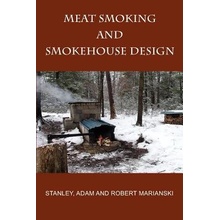 Meat Smoking And Smokehouse Design - Marianski Stanley