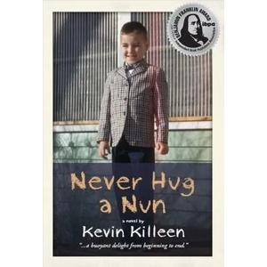 Never Hug a Nun | Kevin Killeen (ISBN: 9780985007102)