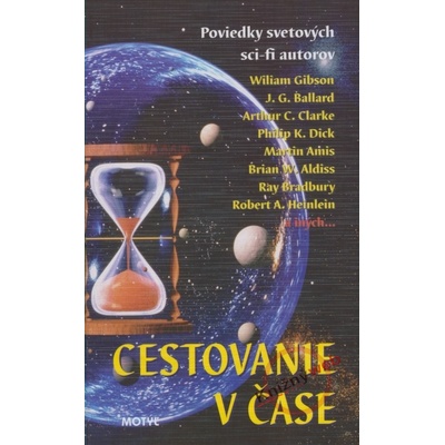 Cestovanie v čase - William Gibson, J.G. Ballard