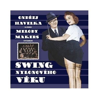 Havelka Ondřej/Melody Makers - Swing nylonového věku LP