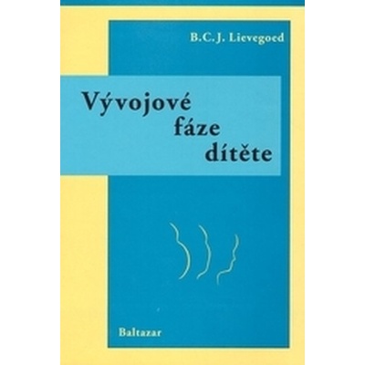 Vývojové fáze dítěte - Lievegoed J. B.C.