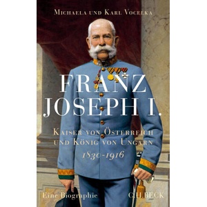 Franz Joseph I. | Karl Vocelka (ISBN: 9783406811166)