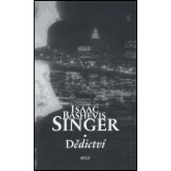 Dědictví - Bashevis Singer Isaac