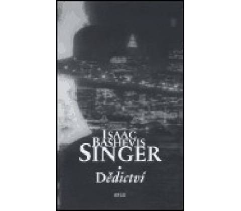 Dědictví - Bashevis Singer Isaac