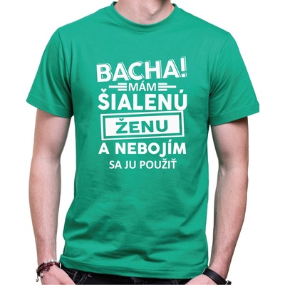 Fajntričko tričko Bacha! Mám šialenú ženu... zelená