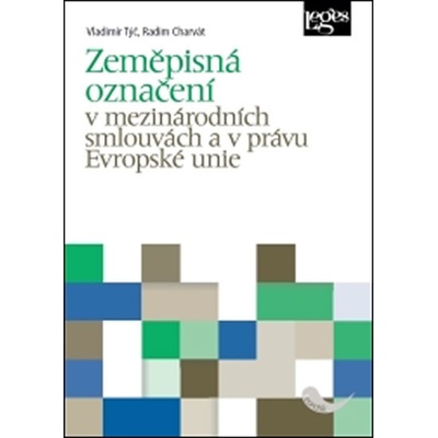 Zem ěpisná označení v mezinárodních smlouvách a v právu Evropské unie - Týč Vladimír