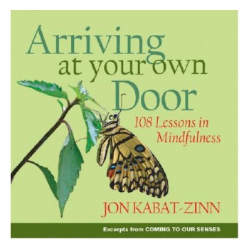 Arriving at Your Own Door | Jon Kabat-Zinn