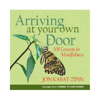 Arriving at Your Own Door | Jon Kabat-Zinn