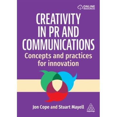 Creativity in PR and Communications - Jon Cope, Stuart Mayell
