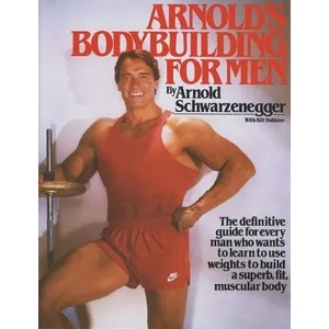 Arnold's Bodybuilding for Men | Arnold Schwarzenegger, Bill Dobbins (2010)
