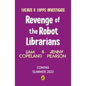 Attack of the Robot Librarians | Sam Copeland, Jenny Pearson (2023)