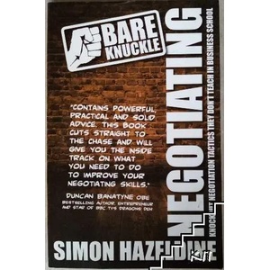 Bare Knuckle Negotiating: Knockout Negotiation Tactics They Don't Teach in Business School (ISBN: 9781907498626)