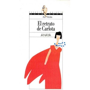 El retrato de Carlota | Ana Alcolea Serrano (ISBN: 9788466727273)