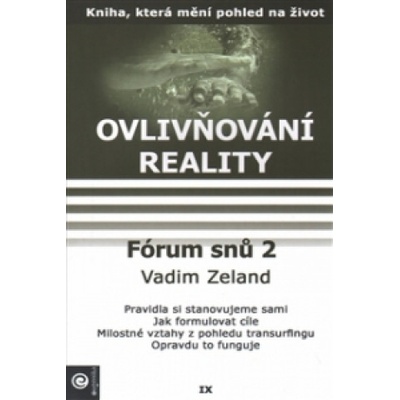 Ovlivňování reality IX. – Forum snu 2 - Vadim Zeland