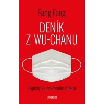 Deník z Wu-chanu - Zápisky z uzavřeného města - Fang Fang