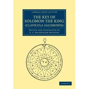 Key of Solomon the King (Clavicula Salomonis) | S. L. MacGregor Mathers (ISBN: 9781108044219)