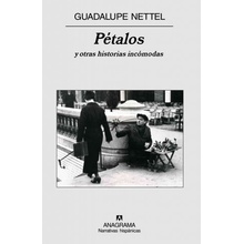 PETALOS Y OTRAS HISTORIAS INCOMODAS - NETTEL, G.