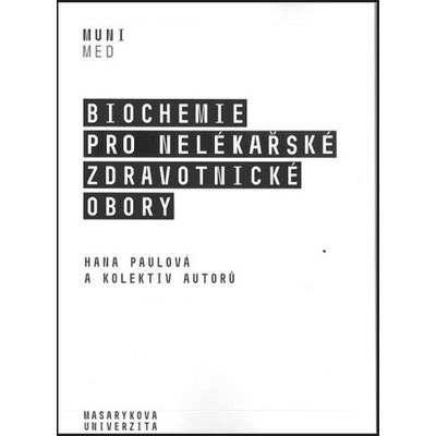 Biochemie pro nelékařské zdravotnické obory - Hana Paulová a kolektiv autorů