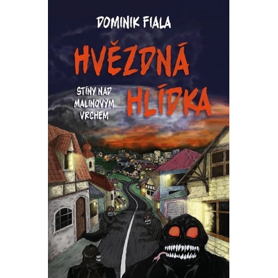 Stíny nad Malinovým vrchem: Hvězdná hlídka - Dominik Fiala