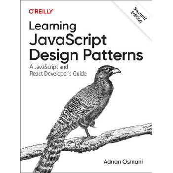 Learning JavaScript Design Patterns: A JavaScript and React Developers Guide Osmani AddyPaperback