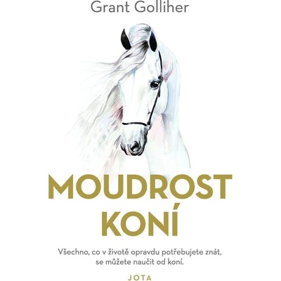 Moudrost koní - Grant Golliher