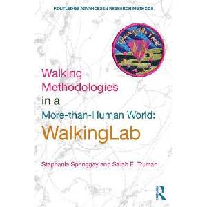 Walking Methodologies in a More-than-human World | Springgay, Stephanie (ISBN: 9780367264956)