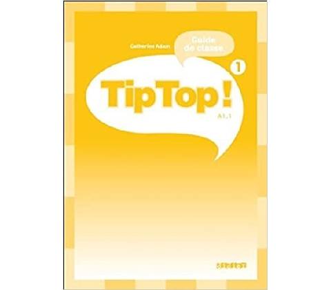 TIP TOP! 1 Guide pédagogique