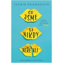 Co jsme si nikdy neřekli - Rahmanová Yasmin