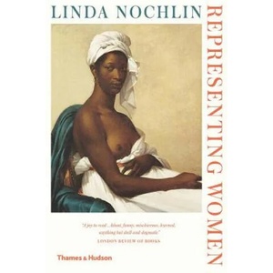 Representing Women | Linda Nochlin (ISBN: 9780500294758)
