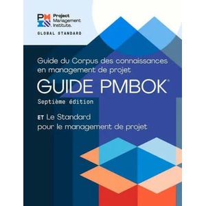 Guide to the Project Management Body of Knowledge (PMBOK (R) Guide) - The Standard for Project Management (FRENCH) | Project Management Institute (ISBN: 9781628256833)
