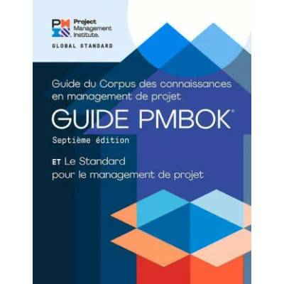 Guide to the Project Management Body of Knowledge (PMBOK (R) Guide) - The Standard for Project Management (FRENCH) | Project Management Institute