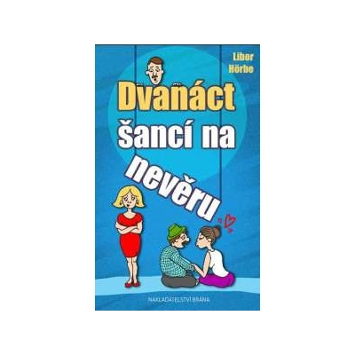 Dvanáct šancí na nevěru Libor Hörbe