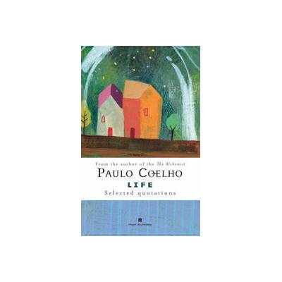 Life Selected Quotations - Paulo Coelho