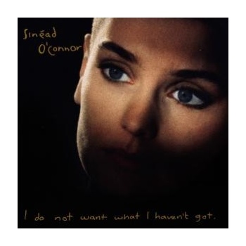 Sinéad O'Connor - I Do Not Want What I Haven't Got