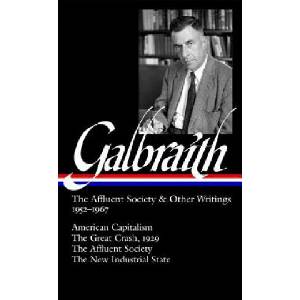 The Affluent Society and Other Writings, 1952-1967 | John Kenneth Galbraith, James K. Galbraith (ISBN: 9781598530773)