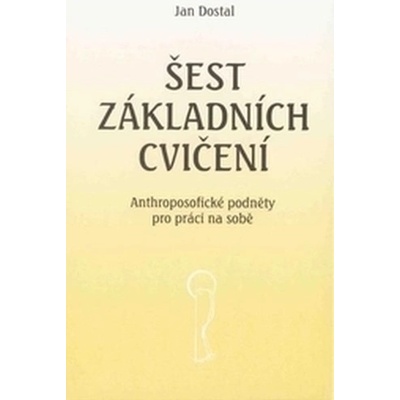 Šest základních cvičení - Dostal, Jan