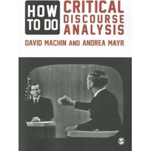 How to Do Critical Discourse A - D. Machin, A. Mayr