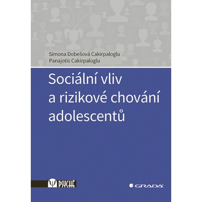 Sociální vliv a rizikové chování adolescentů - Dobešová Cakirpaloglu Simona