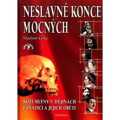 Neslavné konce mocných - Vladimír Liška