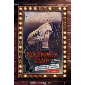 Sleepaway Camp: Making the Movie and Reigniting the Campfire (ISBN: 9781948221283)