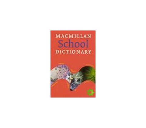 MACMILLAN SCHOOL DICTIONARY