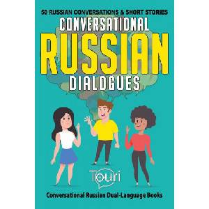 Conversational Russian Dialogues | Touri Language Learning (ISBN: 9781953149183)