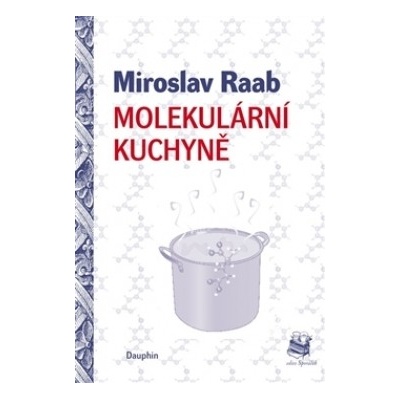Molekulární kuchyně - Miroslav Raab
