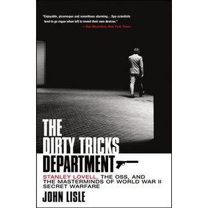 The Dirty Tricks Department: Stanley Lovell, the Oss, and the Masterminds of World War II Secret Warfare | Lisle, John (ISBN: 9781250838483)