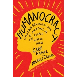Humanocracy | Gary Hamel, Michele Zanini (ISBN: 9781633696020)