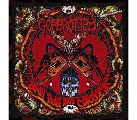 Only Tools and Corpses - Gorerotted CD