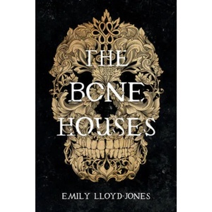 The Bone Houses | Emily Lloyd-Jones (ISBN: 9780316418423)