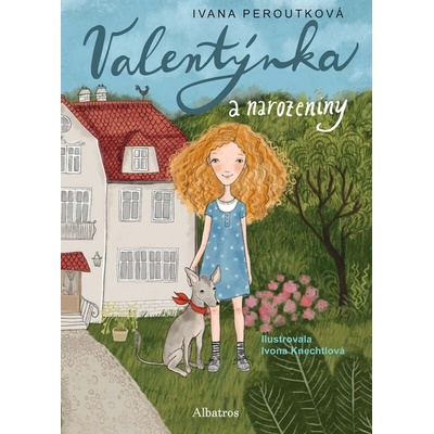 Valentýnka a narozeniny - Ivana Peroutková, Ivona Knechtlová (ilustrátor)