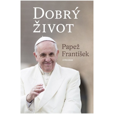 Dobrý život - Papež František