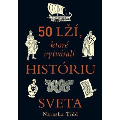 50 lží, ktoré vytvárali históriu sveta